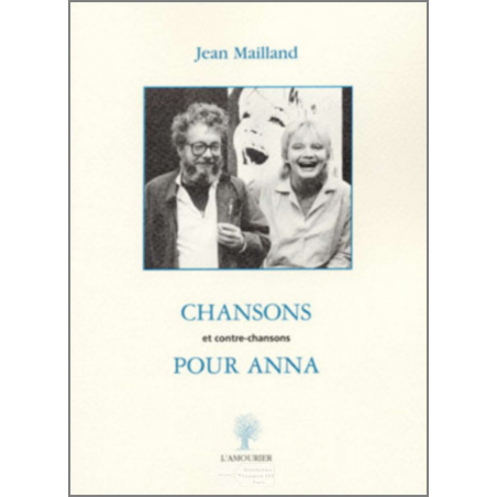 Chansons et contre-chansons pour Anna De Jean Mailland Ed. Amourier | 9782915120042 |