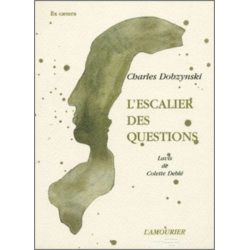 L'escalier des questions De Charles Dobzynski Ed. Amourier | 9782911718687 |