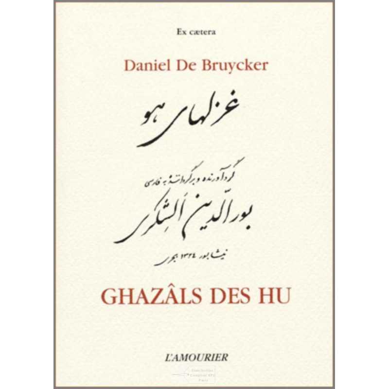 Ghazâls des Hu De Daniel De Bruycker Ed. Amourier | 9782915120059 |