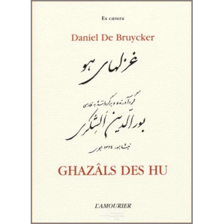 Ghazâls des Hu De Daniel De Bruycker Ed. Amourier | 9782915120059 |