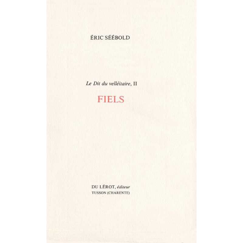 FIELS - Le Dit du velléitaire, II de Eric SEEBOLD | FIELS |