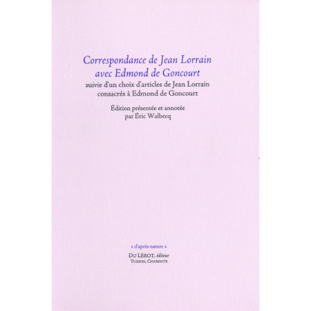 CORRESPONDANCE DE JEAN LORRAIN AVEC EDMOND DE GONCOURT | LORRAIN AVEC EDMOND |