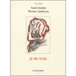 Je me noie... De Sarah Kaliski et Werner Lambersy Ed. Amourier | 9782911718717 |