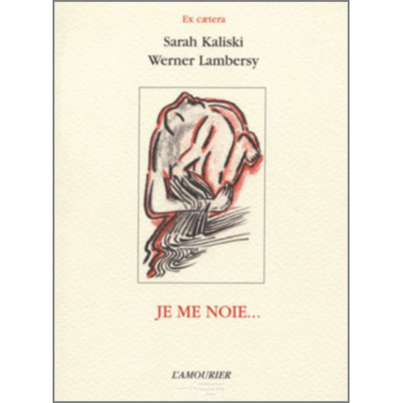 Je me noie... De Sarah Kaliski et Werner Lambersy Ed. Amourier | 9782911718717 |