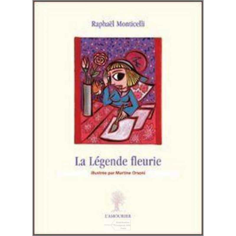 La légende fleurie De Raphaël Monticelli Ed. Amourier | 9782915120639 |