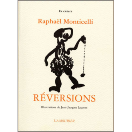 Bribes tirées de la mort de dom Juan. Vol. 2. Réversions : bribes XXXIV à LXVI De Raphaël Monticelli Ed. Amourier | 978291171...