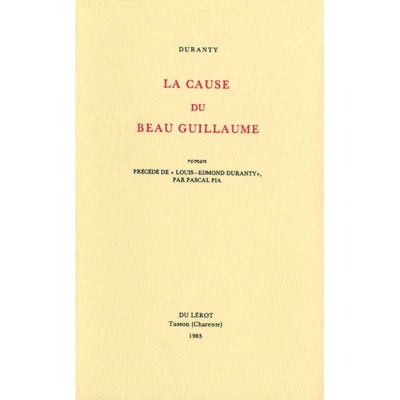 LA CAUSE DU BEAU GUILLAUME de Louis-Edmond DURANTY | LA CAUSE DU BEAU |