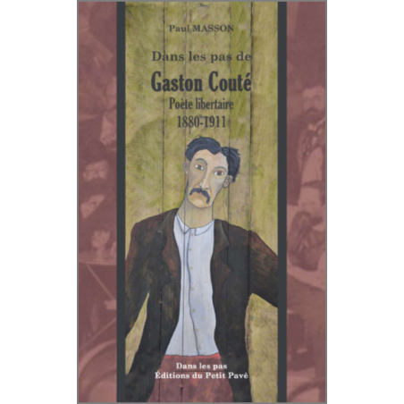 Dans les pas de Gaston Couté De Paul Masson Ed. Petit Pavé | 9782847125641 |