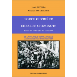FORCE OUVRIÈRE CHEZ LES CHEMINOTS - T3 - DE 1970 A LA FIN DES ANNÉES 1980 Ed. Petit Pavé | 9782847125443 |