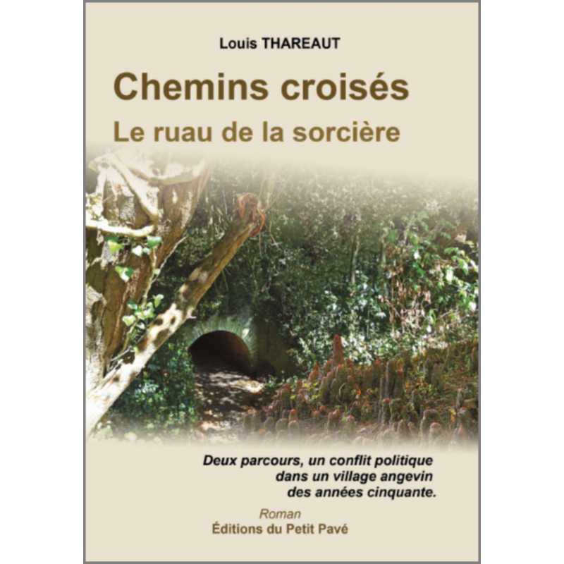 CHEMINS CROISES LE RUAU DE LA SORCIÈRE De Louis Thareaut Ed. Petit Pavé | 9782847125405 |
