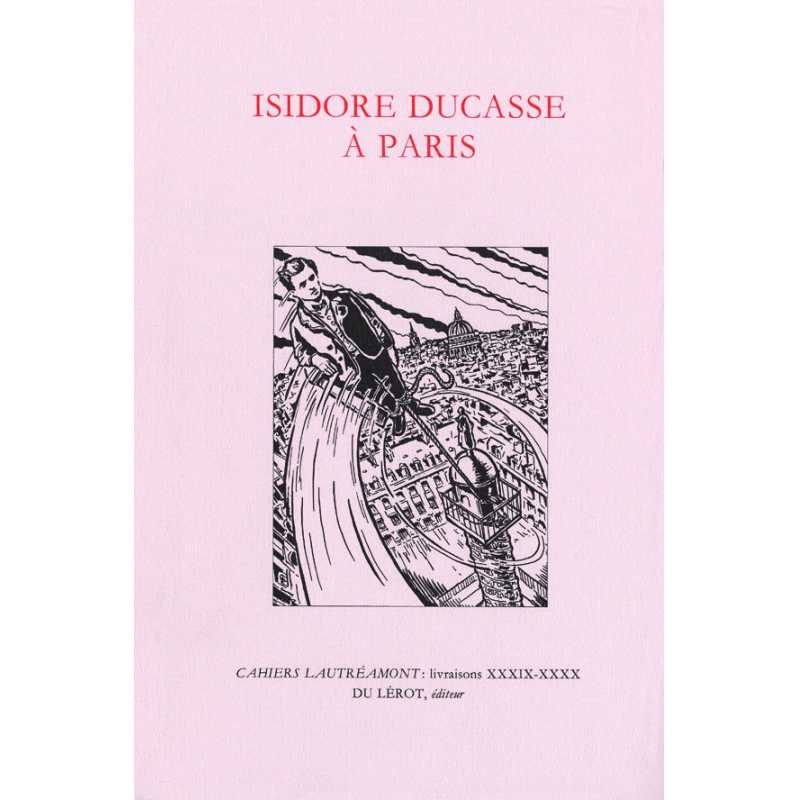 ISIDORE DUCASSE A PARIS - LAUTRÉAMONT | ISIDORE |