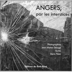 ANGERS, PAR LES INTERSTICES Ed. Petit Pavé | 9782847125382 |