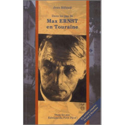 DANS LES PAS DE MAX ERNST EN TOURAINE De Jean Billaud Ed. Petit Pavé | 9782847125306 |