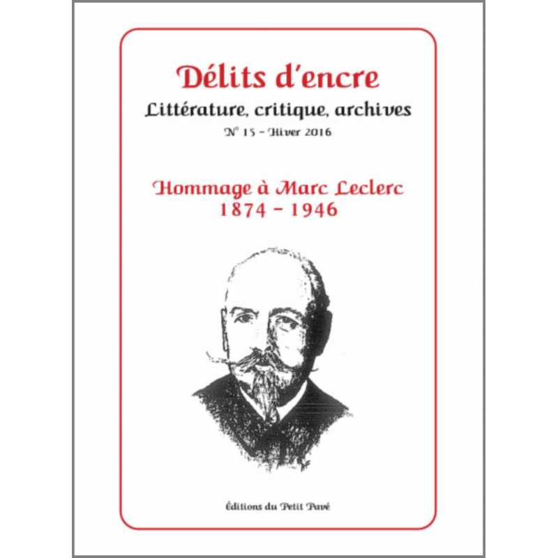 DÉLITS D'ENCRE N°15 - HOMMAGE A MARC LECLERC Ed. Petit Pavé | 9782847125245 |