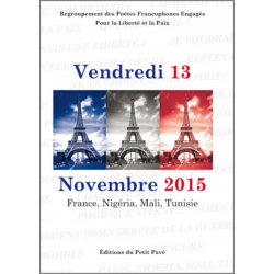 VENDREDI 13 NOVEMBRE 2015 la Liberté et la Paix Ed. Petit Pavé | 9782847125146 |