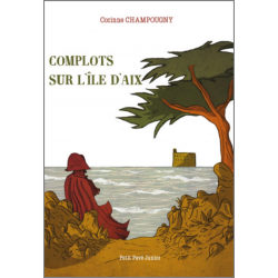 COMPLOTS SUR L’ÎLE D'AIX De Corinne Champougny Ed. Petit Pavé | 9782847124989 |