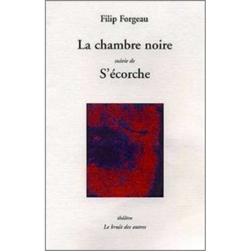 LA CHAMBRE NOIRE SUIVI DE S’ÉCORCHE | 9782914461832 |