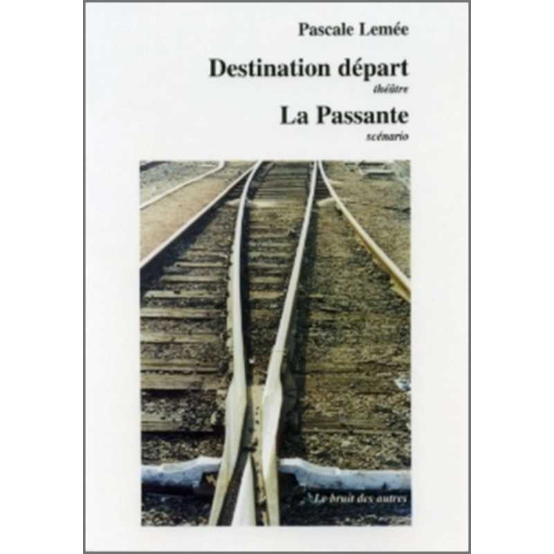 DESTINATION DÉPART suivi de LA PASSANTE | 9782909468716 |