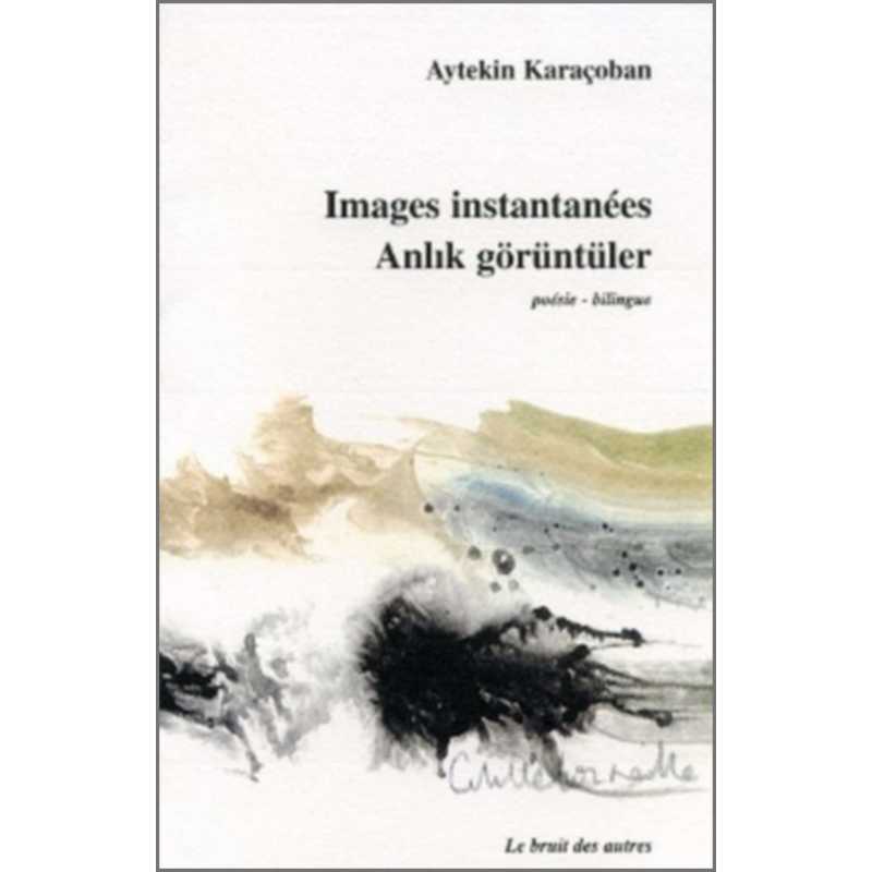 IMAGES INSTANTANÉES - ANLIK GORUNTULER | 9782909468846 |