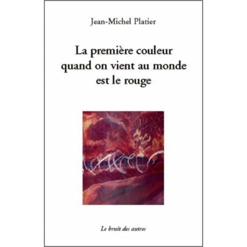 LA PREMIÈRE COULEUR QUAND ON VIENT AU MONDE EST LE ROUGE | 9782356520623 |