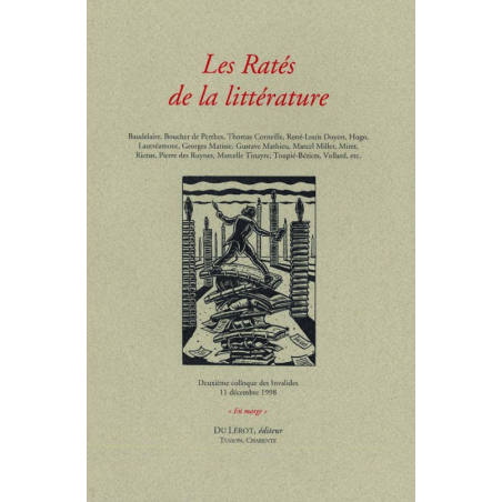 LES RATÉS DE LA LITTÉRATURE - Colloque des Invalides 1998 | LES RATÉS |
