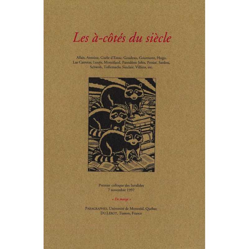 LES À-CÔTÉS DU SIÈCLE - Colloque des Invalides 1997 | LES À-CÔTÉS DU SIÈCLE |