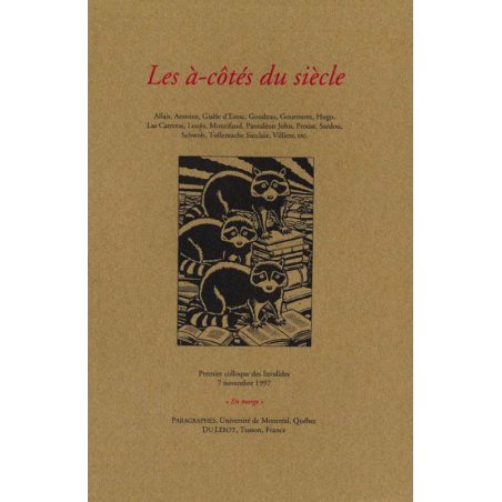 LES À-CÔTÉS DU SIÈCLE - Colloque des Invalides 1997 | LES À-CÔTÉS DU SIÈCLE |