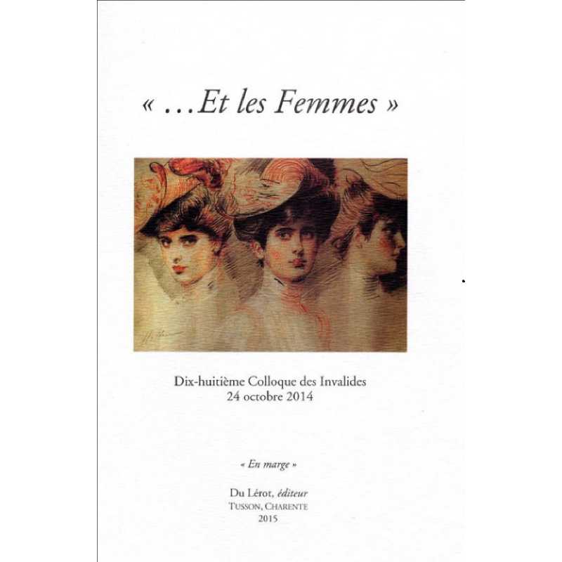 " ... ET LES FEMMES " - Colloque des Invalides 2014 | 9782355481031 |