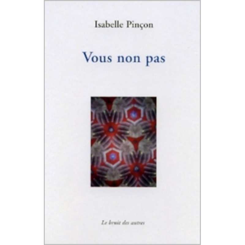 VOUS NON PAS Isabelle PINCON | 9782914461382 |