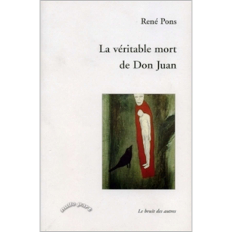LA VÉRITABLE MORT DE DON JUAN de René PONS | 9782914461238 |