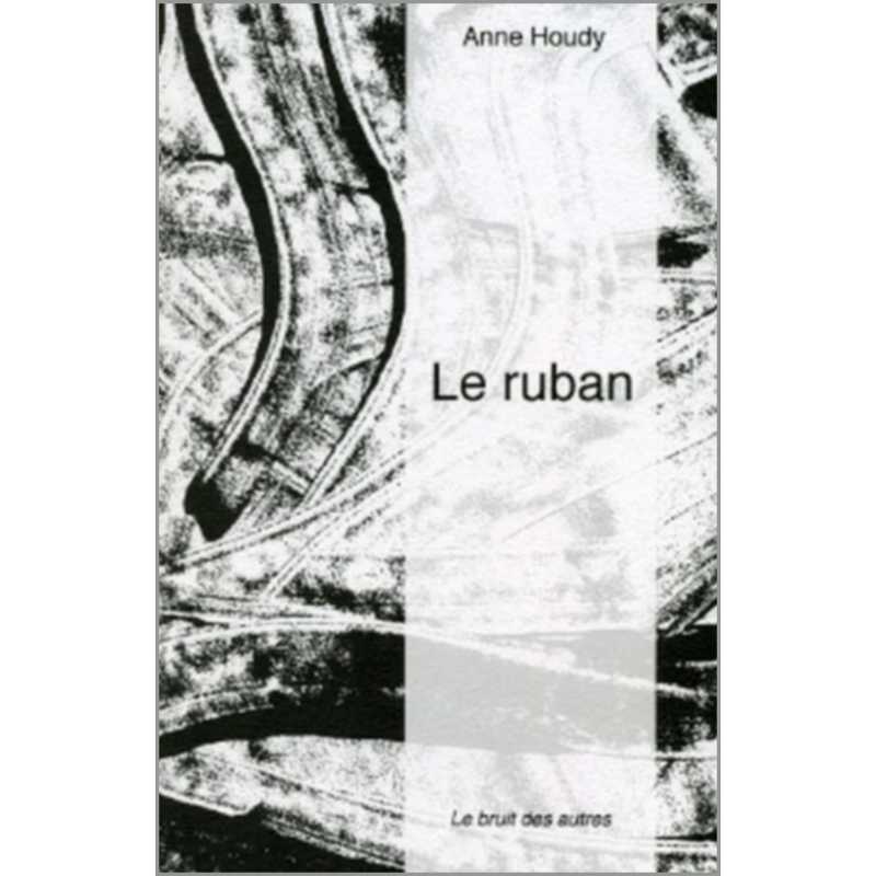 LE RUBAN de Anne HOUDY | 9782909468167 |