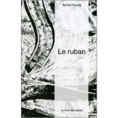 LE RUBAN de Anne HOUDY | 9782909468167 |