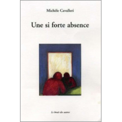 UNE SI FORTE ABSENCE de Michèle CAVALLERI | 9782914461924 |
