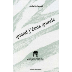 QUAND J’ÉTAIS GRANDE (Théatre) de Abla FARHOUD | 9782909468112 |