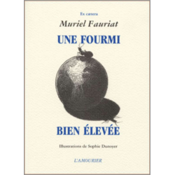 Une fourmi bien élevée De Muriel Fauriat Ed. Amourier | 9782911718311 |