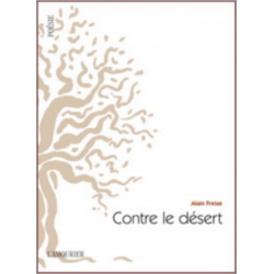 Contre le désert De Alain Freixe Ed. Amourier | 9782364180437 |