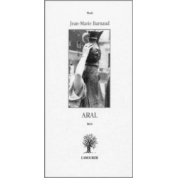 Aral : récit De Jean-Marie Barnaud Ed. Amourier | 9782911718601 |
