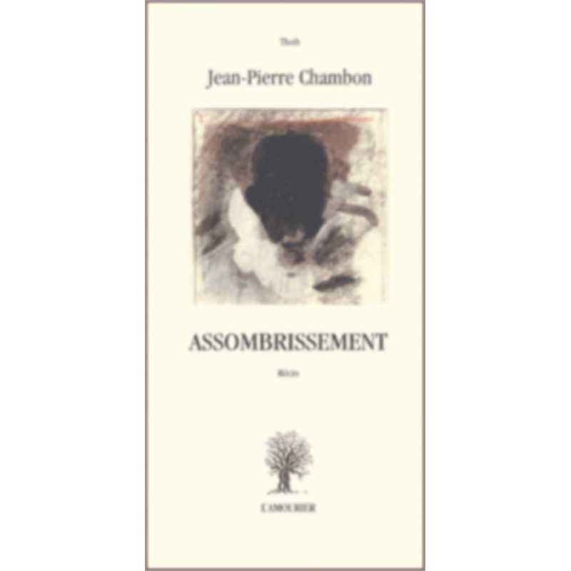 Assombrissement De Jean-Pierre Chambon Ed. Amourier | 9782911718571 |