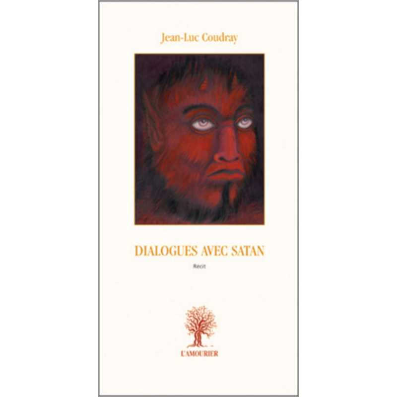 Dialogues avec Satan : récit De Jean-Luc Coudray Ed. Amourier | 9782915120424 |