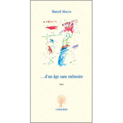 D'un âge sans mémoire De Marcel Alocco Ed. Amourier | 9782915120332 |