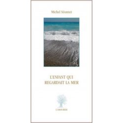 L'enfant qui regardait la mer De Michel Séonnet Ed. Amourier | 9782364180352 |