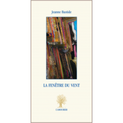La fenêtre du vent De Jeanne Bastide Ed. Amourier | 9782915120851 |