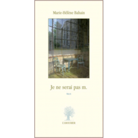 Je ne serai pas m. : récit De Marie-Hélène Bahain Ed. Amourier | 9782915120721 |