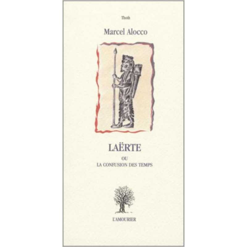 Laërte ou La confusion des temps De Marcel Alocco Ed. Amourier | 9782911718793 |