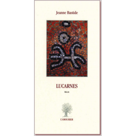 Lucarnes De Jeanne Bastide Ed. Amourier | 9782915120219 |