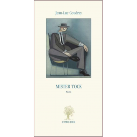 Mister Tock : récits De Jean-Luc Coudray Ed. Amourier | 9782915120745 |