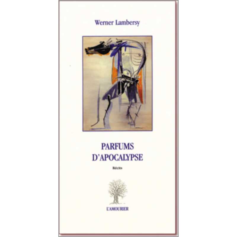 Parfums d'apocalypse De Werner Lambersy Ed. Amourier | 9782915120202 |