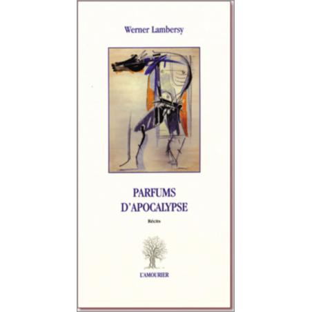 Parfums d'apocalypse De Werner Lambersy Ed. Amourier | 9782915120202 |