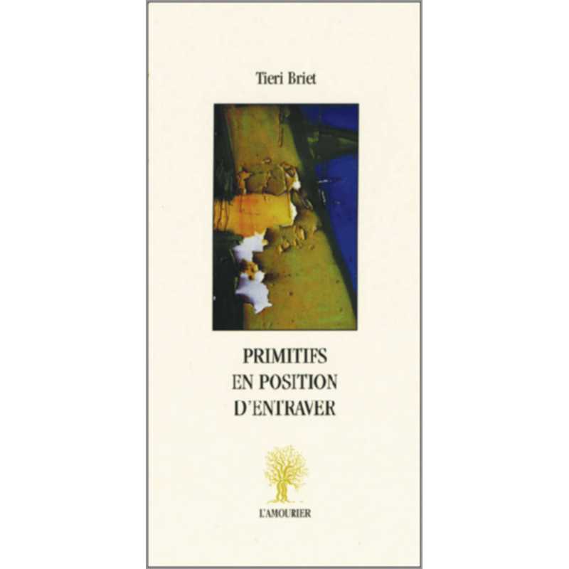 Primitifs en position d'entraver De Tieri Briet Ed. Amourier | 9782915120318 |