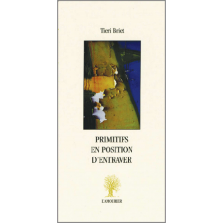 Primitifs en position d'entraver De Tieri Briet Ed. Amourier | 9782915120318 |
